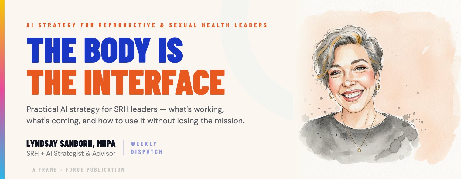 The Body Is the Interface — Reproductive Health Insider. AI strategist. Finally, both.